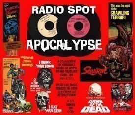 Radio Spot Apocalypse 1: A Collection of Original Drive-in Radio Spots from the 60's and 70's